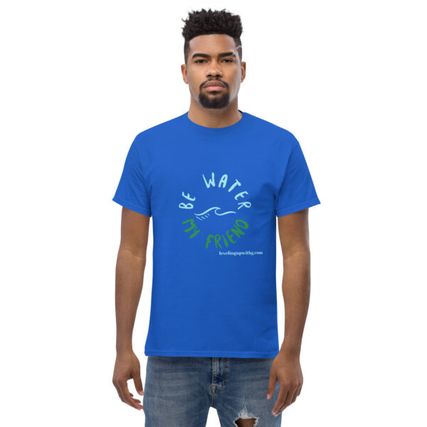 Be Water My Friend Unisex classic tee - Image 75