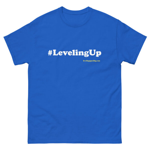 #LevelingUp Unisex classic tee - Image 76