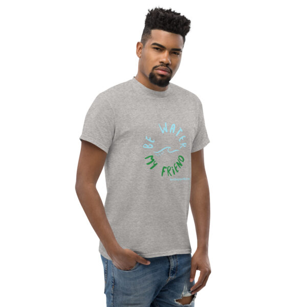 Be Water My Friend Unisex classic tee - Image 88