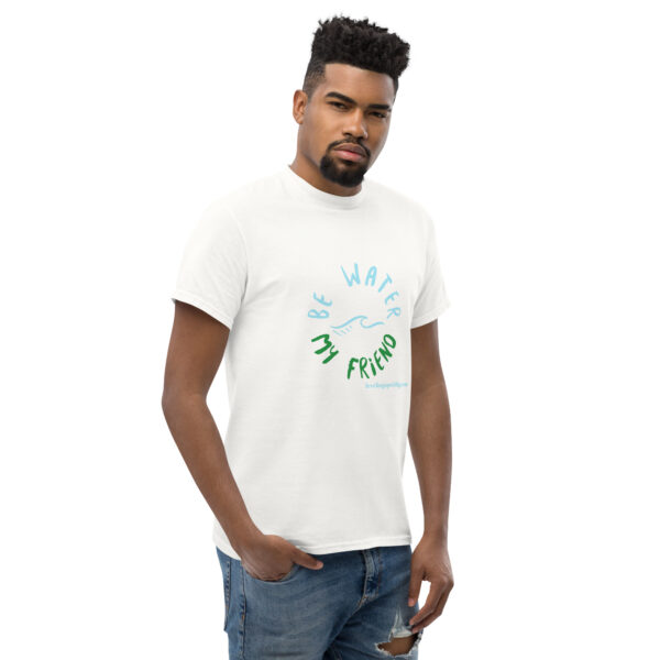 Be Water My Friend Unisex classic tee - Image 102